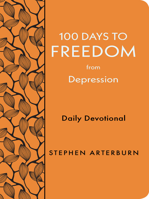 Title details for 100 Days to Freedom from Depression by Stephen Arterburn - Available